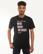 Don't Tell Me To Be Tshirt