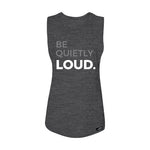 Be Quietly Loud Tank