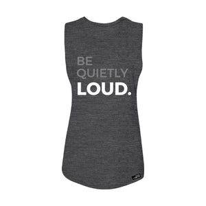 Be Quietly Loud Tank