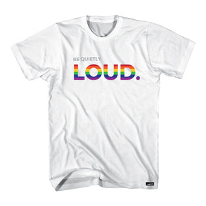 Be Quietly Loud Rainbow Tshirt